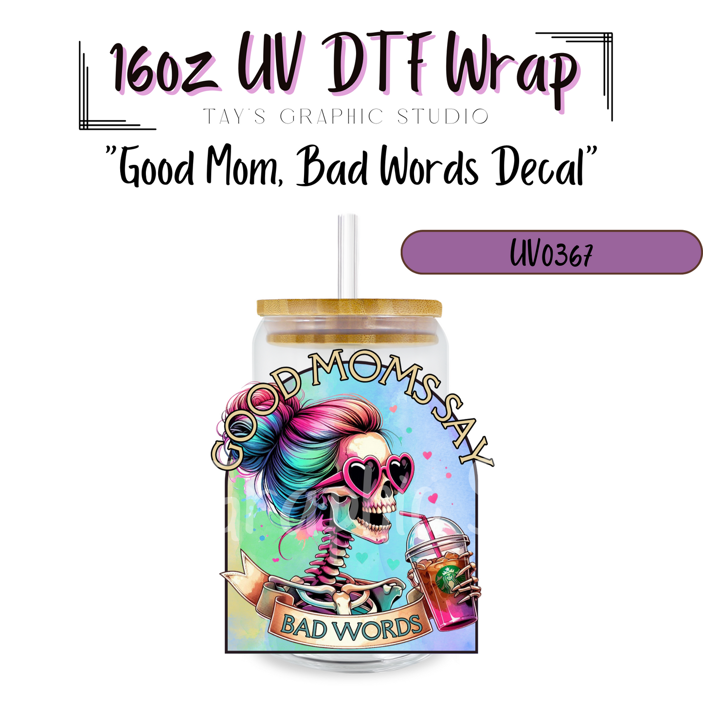 Exclusive - Good Moms Say Bad Words UV DTF Decal - MTO0367