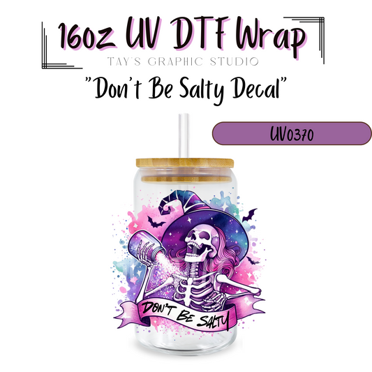 Exclusive - Dont Be Salty UV DTF Wrap - MTO0370