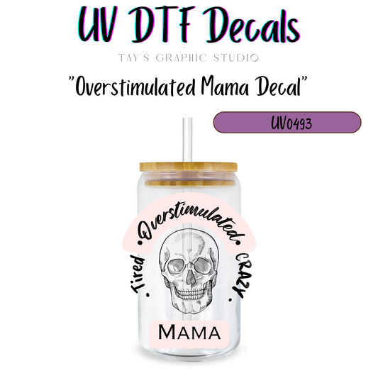 Exclusive - Overstimulated Mama UV DTF Decal - MTO0493