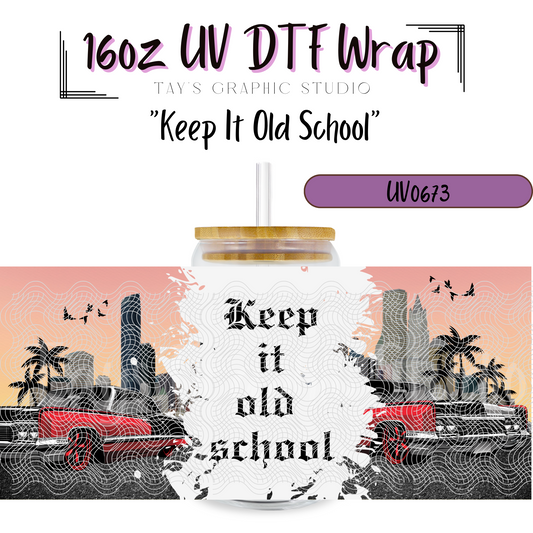 Exclusive - Keep it Old School UV DTF Wrap - MTO0673