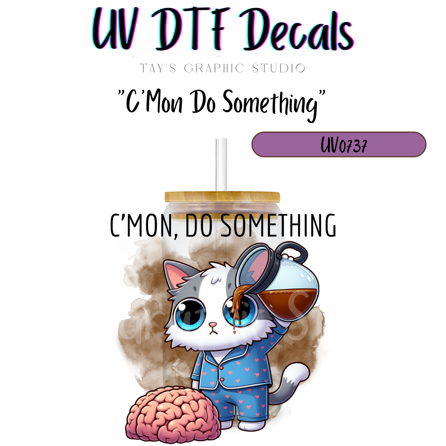 Exclusive - C'mon Do Something UV DTF Decal - MTO0737