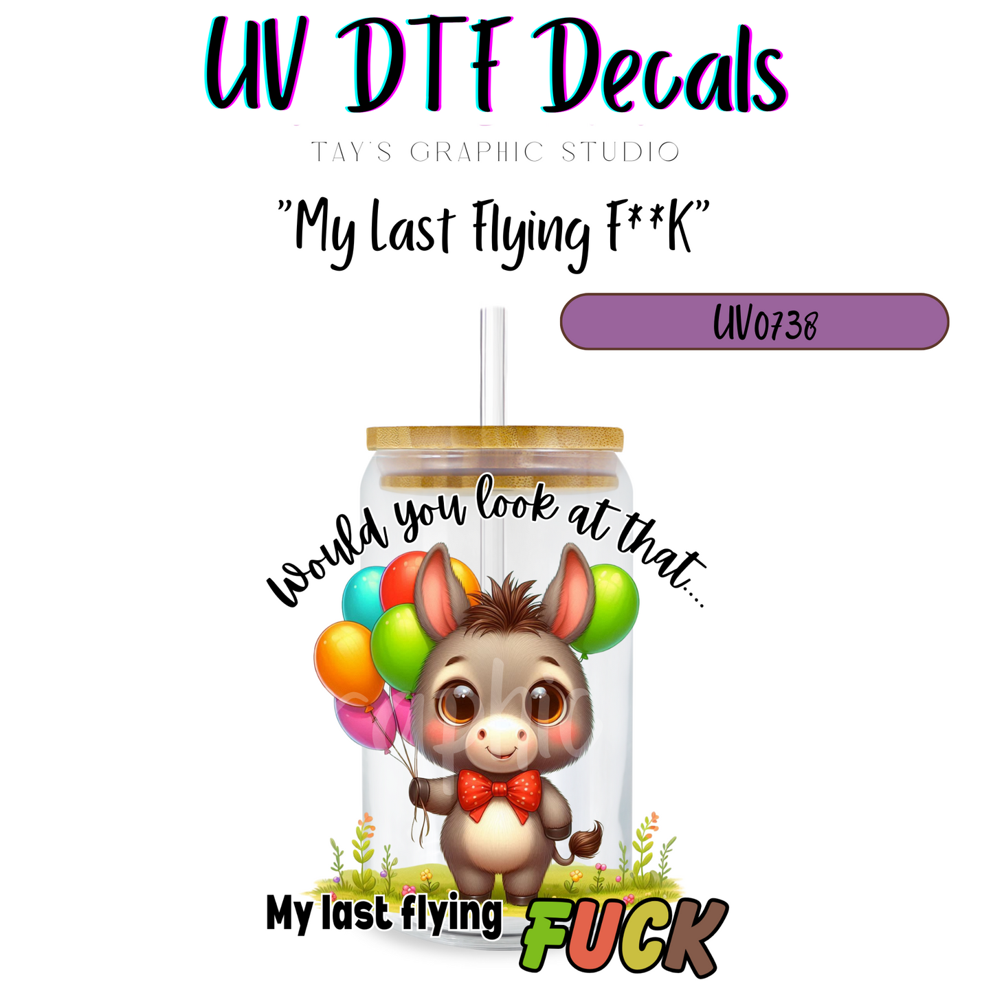 Exclusive - My Last Flying F**K UV DTF Decal - MTO0738