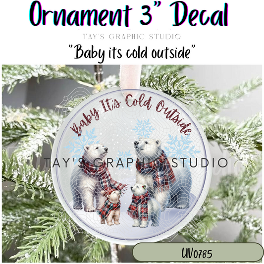 Exclusive - Baby Its Cold Outside Ornament Decal - MTO0785