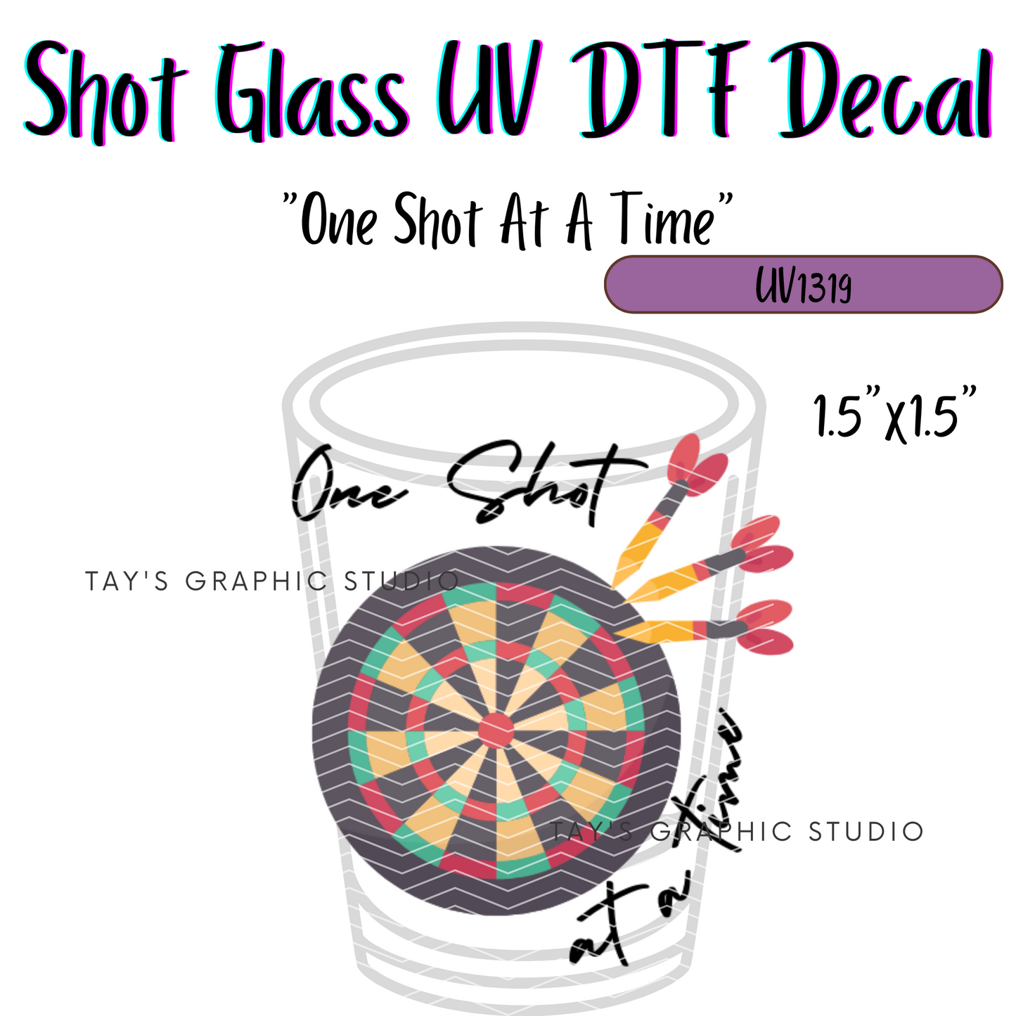 Exclusive - One Shot At A Time Shot Glass Decal - MTO