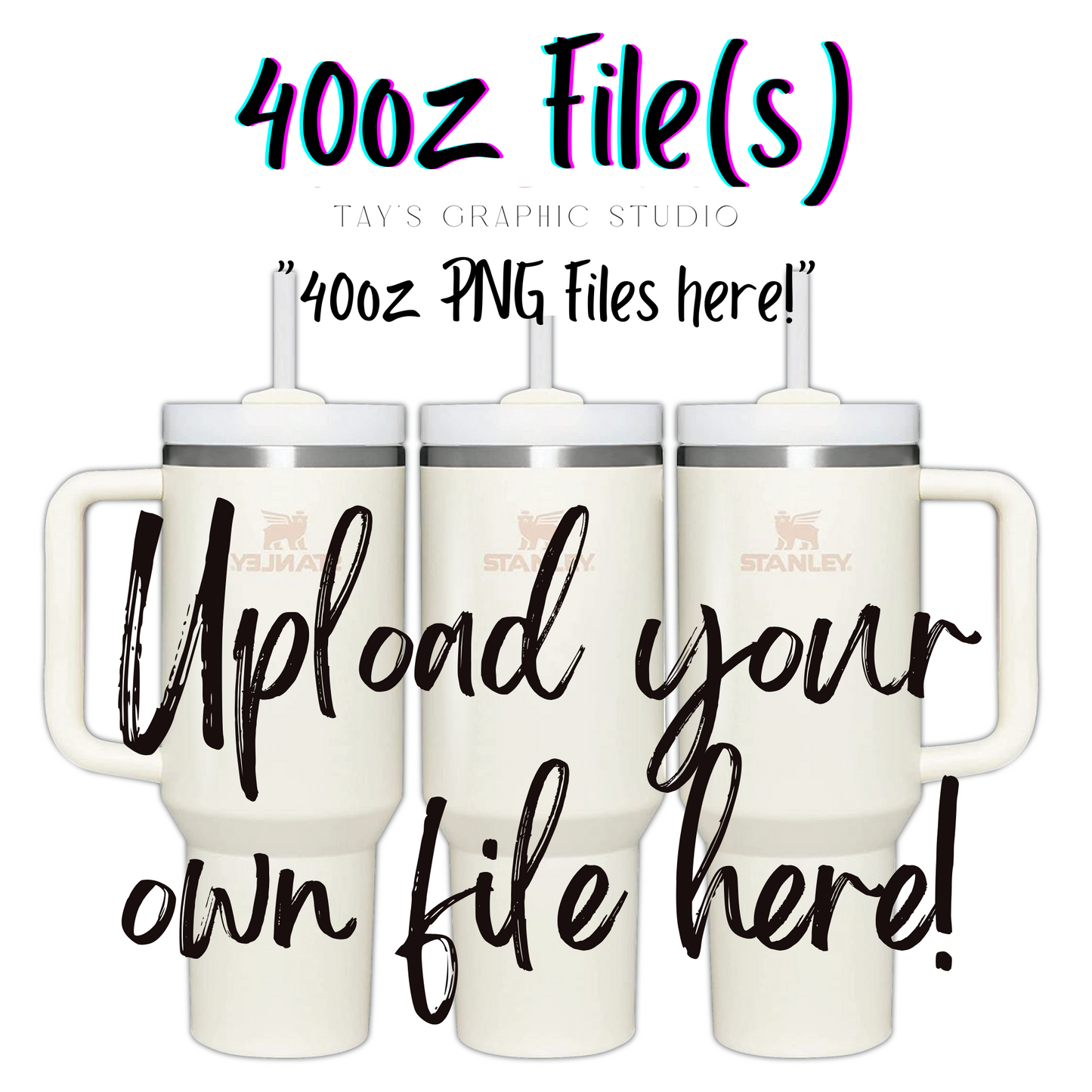 Upload your OWN 40oz Wrap file here to print!