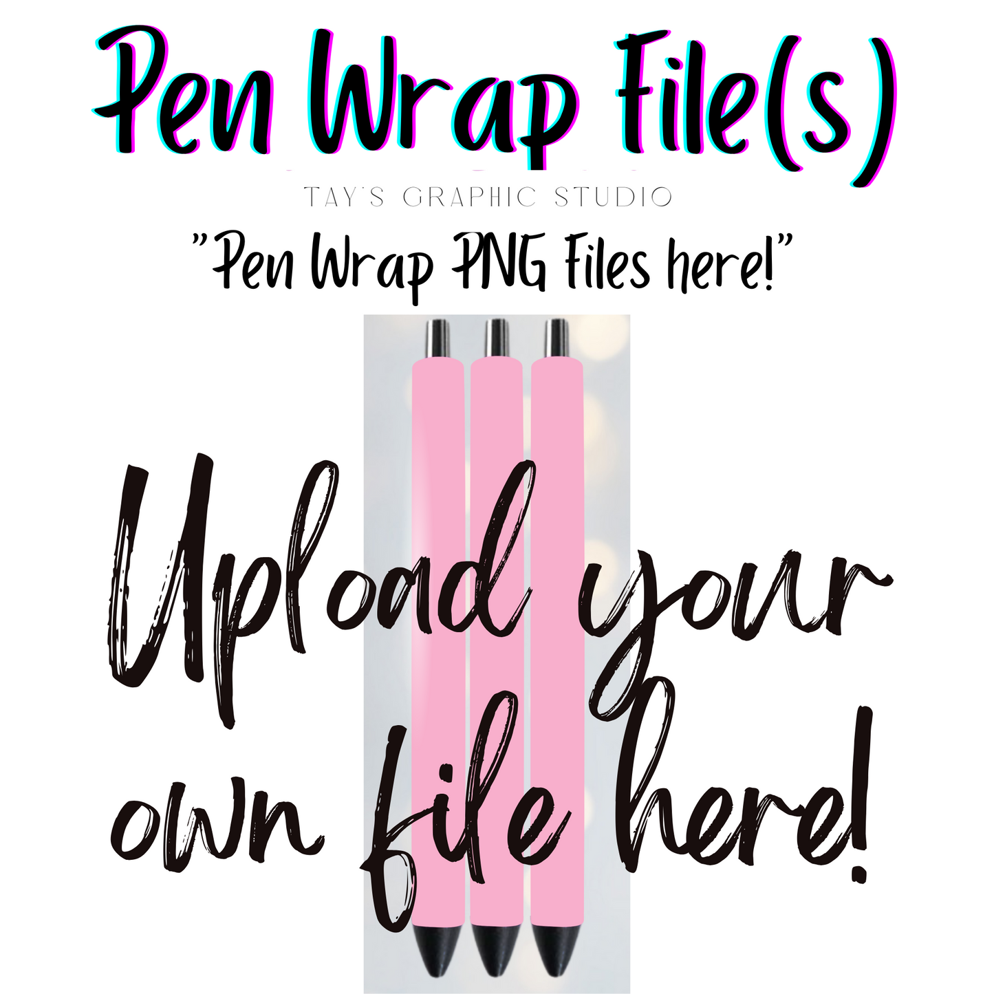 Upload your OWN Pen Wrap file here to print!