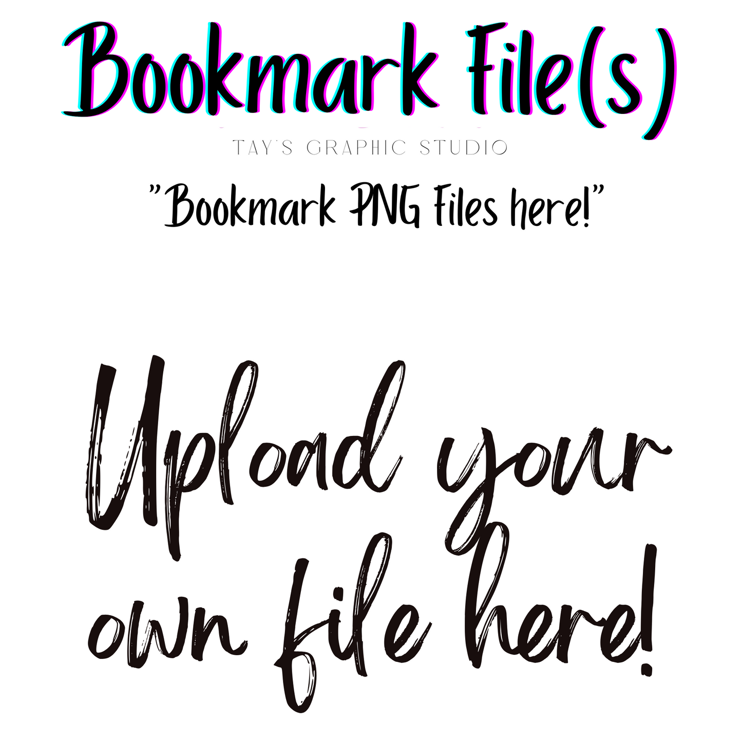 Upload your OWN Bookmark file here to print!